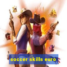 soccer skills euro